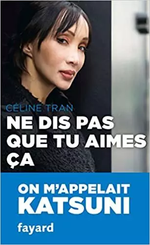 Céline Tran - Ne dis pas que tu aimes ça  [Adultes]