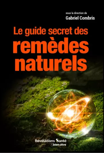 Le guide secret des remèdes naturels  [Livres]