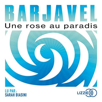 Une rose au paradis  René Barjavel [AudioBooks]