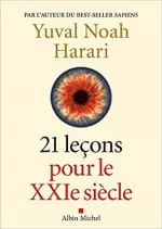 YUVAL NOAH HARARI - 21 LEÇONS POUR LE XXIEME SIECLE [Livres]