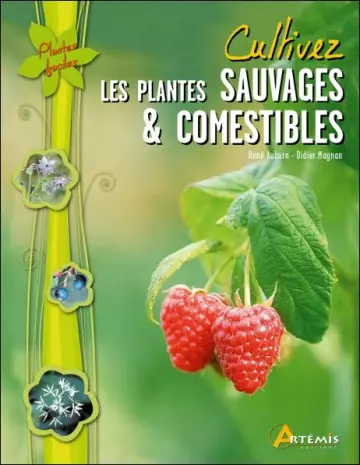 Cultivez les plantes sauvages & comestibles [Livres]