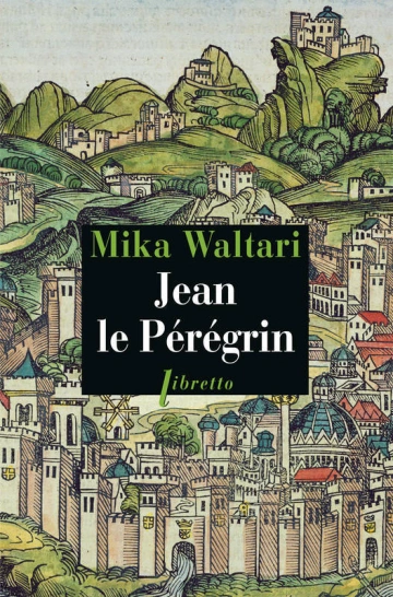 JEAN LE PÉRÉGRIN - WALTARI MIKA [Livres]