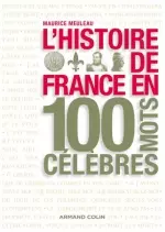 L’histoire de France en 100 mots célèbre [Livres]