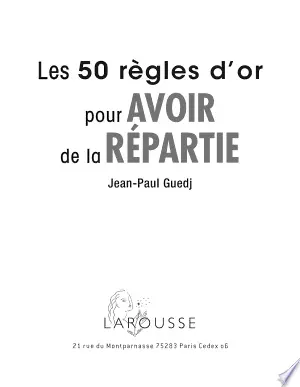 Jean-Paul Guedj - Les 50 règles d'or pour avoir de la répartie [Livres]