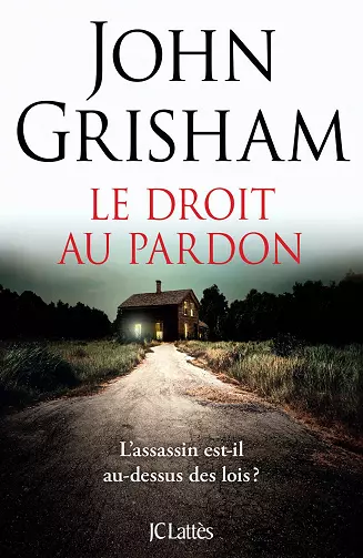 LE DROIT AU PARDON - JOHN GRISHAM  [Livres]
