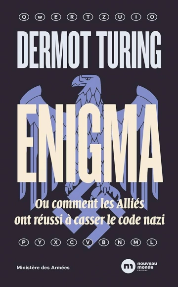 Enigma: Ou comment les Alliés ont réussi à casser le code nazi [Livres]