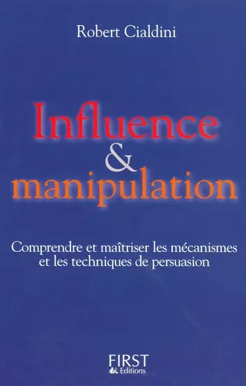 INFLUENCE ET MANIPULATION - CIALDINI ROBERT [Livres]