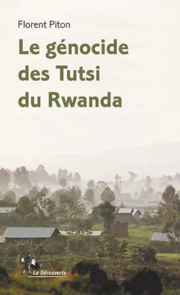 LE GÉNOCIDE DES TUTSI DU RWANDA - FLORENT PITON  [Livres]