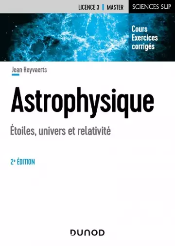 Astrophysique - 2e éd.  Etoiles, univers et relativité  [Livres]