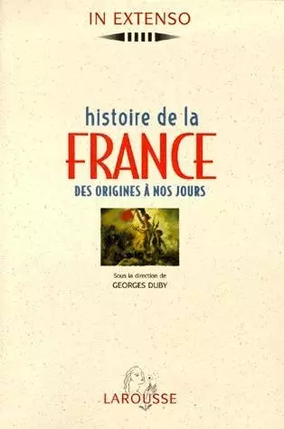 HISTOIRE DE LA FRANCE DES ORIGINES À NOS JOURS [Livres]
