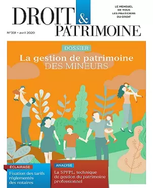 Droit et Patrimoine N°301 – Avril 2020 [Magazines]
