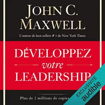 JOHN C. MAXWELL - DÉVELOPPEZ VOTRE LEADERSHIP [AudioBooks]