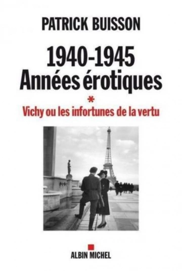 1940-1945 Années érotiques Tome1 PATRICK BUISSON  [Livres]