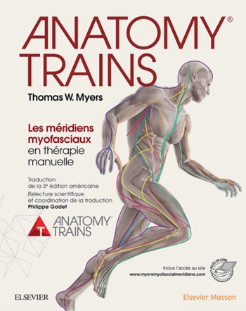 Anatomy Trains Les méridiens myofasciaux en thérapie manuelle [Livres]