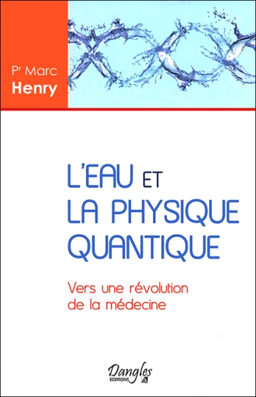 L'EAU ET LA PHYSIQUE QUANTIQUE - MARC HENRY  [Livres]