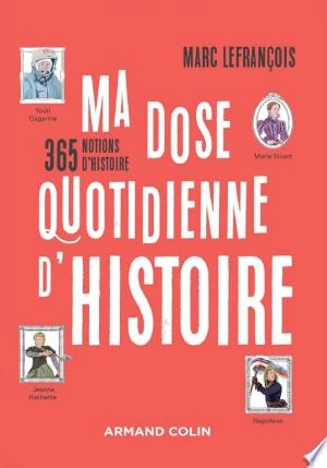 MA DOSE QUOTIDIENNE D'HISTOIRE - MARC LEFRANÇOIS [Livres]