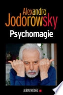 PSYCHOMAGIE - ALEXANDRO JODOROWSKY [Livres]