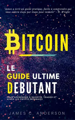 Bitcoin : Le Guide Ultime du Débutant [Livres]