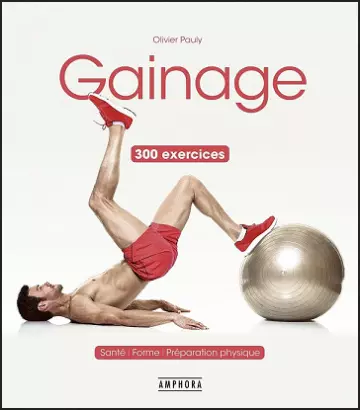 GAINAGE • 300 EXERCICES • OLIVIER PAULY  [Livres]