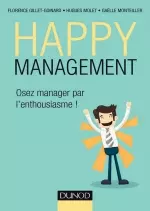 Happy Management : Osez Manager Par L’enthousiasme [Livres]