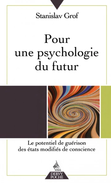 STANISLAV GROF - POUR UNE PSYCHOLOGIE DU FUTUR [Livres]