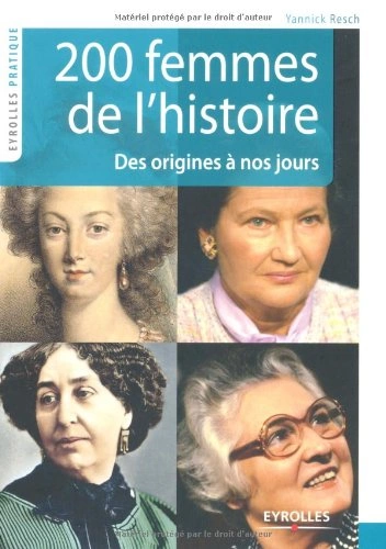 Yannick Resch 200 Femmes de l'histoire : Des origines à nos jours [Livres]