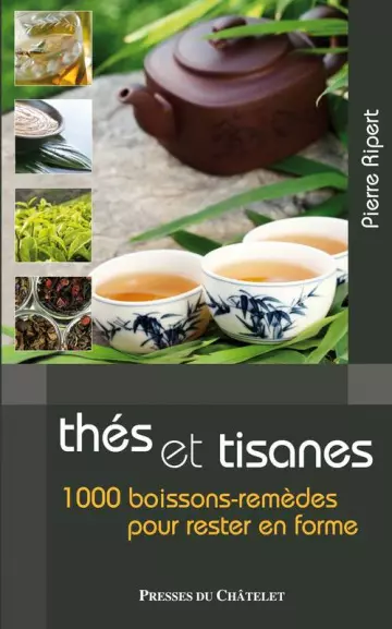 THÉS ET TISANES - 1000 BOISSONS-REMÈDES POUR RESTER EN FORME [Livres]