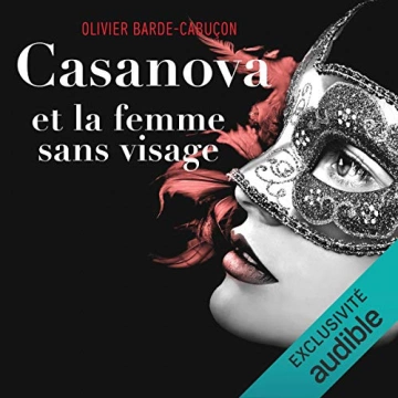 Olivier Barde-Cabuçon Casanova et la femme sans visage [AudioBooks]