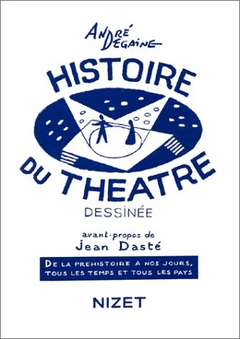 HISTOIRE DU THÉÂTRE DESSINÉE - ANDRÉ DEGAINE [Livres]