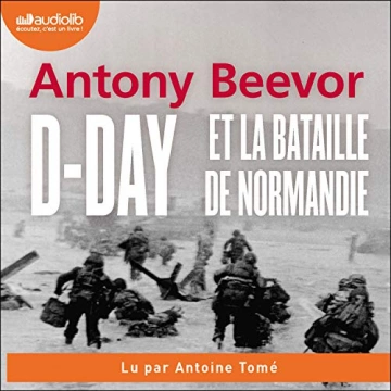 D-Day et la bataille de Normandie  Antony Beevor [AudioBooks]