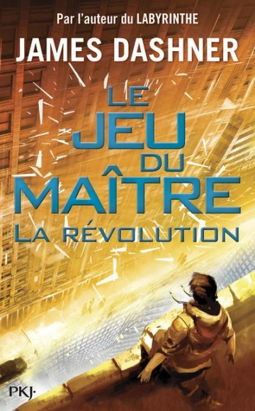 LE JEU DU MAÎTRE T02 : LA RÉVOLUTION DE JAMES DASHNER  [Livres]