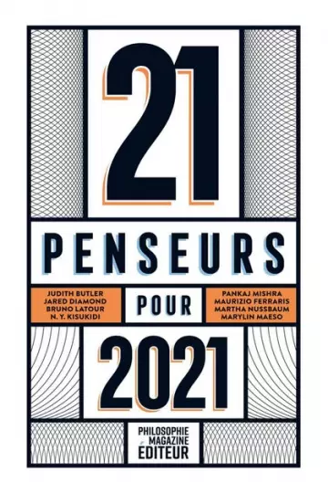 21 PENSEURS POUR 2021 • LES MEILLEURS ESSAIS PARUS DANS LA PRESSE INTERNATIONALE  [Livres]