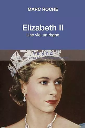 ELIZABETH II Une vie, un règne  - Marc Roche [Livres]