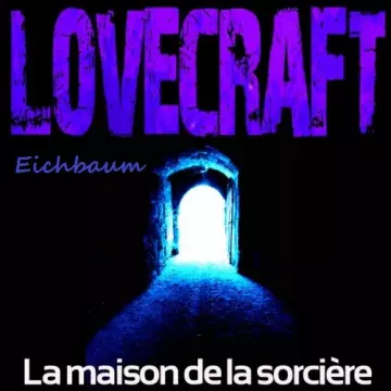 H. P. LOVECRAFT - LA MAISON DE LA SORCIÈRE [AudioBooks]