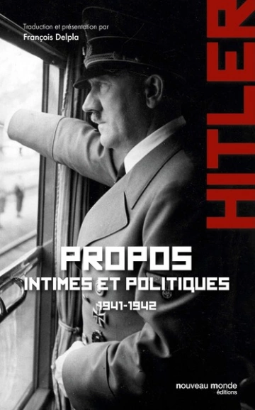PROPOS INTIMES ET POLITIQUES 1941-1942 "TOME 1" - ADOLF HITLER [Livres]