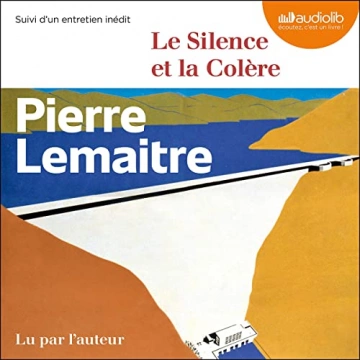 Le Silence et la Colère Pierre Lemaitre  [AudioBooks]