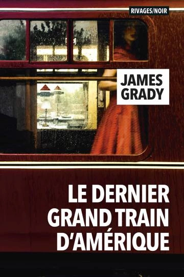 LE DERNIER GRAND TRAIN D'AMÉRIQUE.JAMES GRADY [Livres]