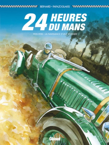 24 HEURES DU MANS  T6 1923-1930 : LA NAISSANCE D'UNE LÉGENDE [BD]