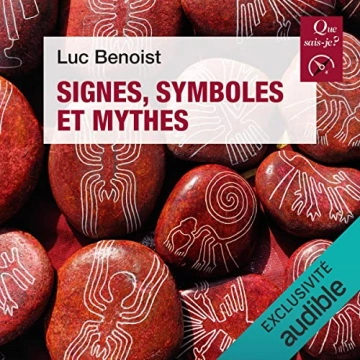 Luc Benoist Signes, symboles et mythes - Collection Que sais-je ? [AudioBooks]