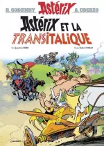 ASTÉRIX T37 - ASTÉRIX ET LA TRANSITALIQUE [BD]