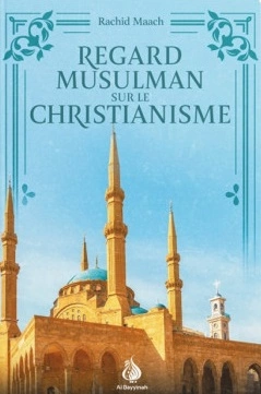 RACHID MAACH - REGARD MUSULMAN SUR LE CHRISTIANISME  [Livres]