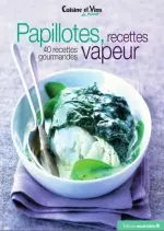 Papillotes, recettes vapeur : 40 recettes gourmandes [Livres]
