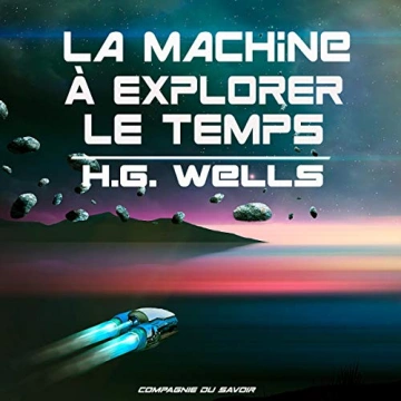 H.G. WELLS - LA MACHINE À EXPLORER LE TEMPS [AudioBooks]