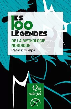 LES 100 LÉGENDES DE LA MYTHOLOGIE NORDIQUE - PATRICK GUELPA  [Livres]