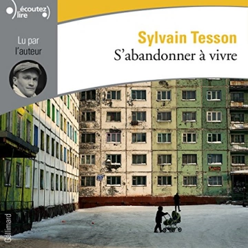 S'abandonner à vivre  Sylvain Tesson [AudioBooks]