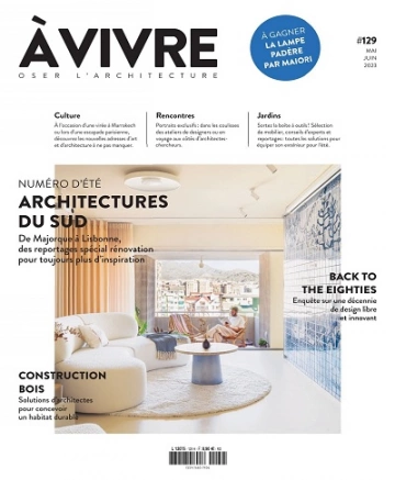 Architectures à Vivre N°129 – Mai-Juin 2023  [Magazines]