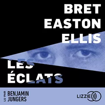 Bret Easton Ellis - Les Eclats [AudioBooks]