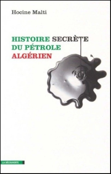 Malti Hocine - Histoire secrète du pétrole algérien [Livres]