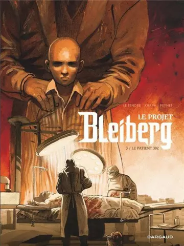 Le projet Bleiberg - T03 Le patient 302  [BD]