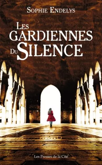 Les gardiennes du silence - Sophie Endelys [Livres]
